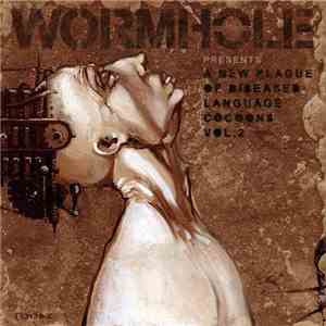 Various - Wormhole Presents A New Plague Of Diseased Language Cocoons Vol. 2 download flac mp3