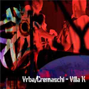 Vrba / Cremaschi - Villa K download flac mp3