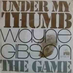 Wayne Gibson - Under My Thumb / The Game download flac mp3