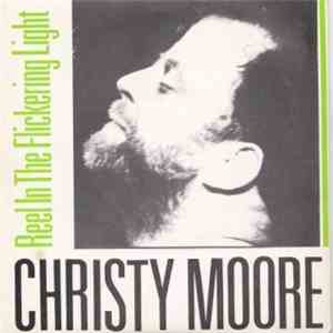 Christy Moore - Reel In The Flickering Light download flac mp3
