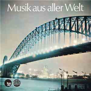 Die Sorgenbrecher, Der Heimatchor, Die Golden Instrumental Soloists - Musik Aus Aller Welt download flac mp3