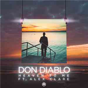 Don Diablo Ft. Alex Clare  - Heaven To Me download flac mp3