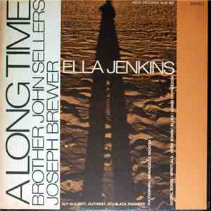 Ella Jenkins With Joseph Brewer And Brother John Sellers And Guy GIlbert - A Long Time download flac mp3