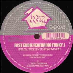 Fast Eddie Featuring Funky J - Big Ol' Booty (The Remixes) download flac mp3