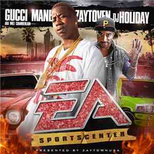 Gucci Mane & Zaytoven & DJ Holiday  - EA Sportscenter download flac mp3