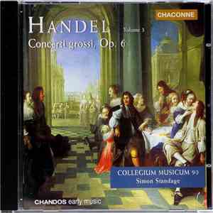 Handel - Collegium Musicum 90, Simon Standage - Concerti Grossi, Op. 6 Volume 3 download flac mp3