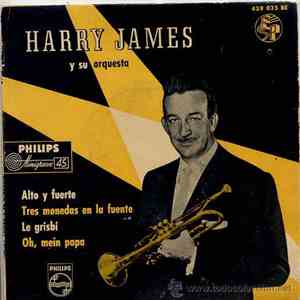 Harry James y Su Orquesta - Alto y Fuerte / Tres Monedas En La Fuente / Le Grisbi / Oh, Mein Papa download flac mp3