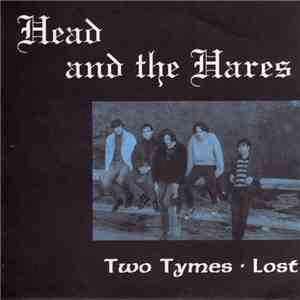 Head And The Hares - Two Tymes download flac mp3