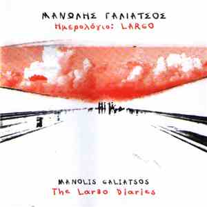 Μανώλης Γαλιάτσος - Ημερολόγιο: Largo download flac mp3