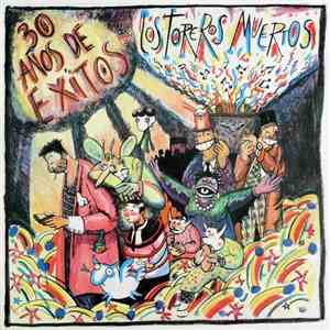 Los Toreros Muertos - 30 Años De Exitos download flac mp3