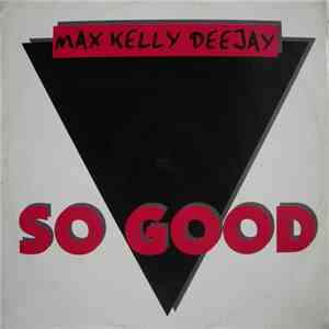 Max Kelly Deejay - So Good download flac mp3