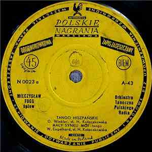 Mieczysław Fogg, Orkiestra Taneczna Polskiego Radia / Zespół Instrumentalny Dyr. Stefan Rachoń - Tango Hiszpańskie / Całuję Twoją Dłoń Madame download flac mp3
