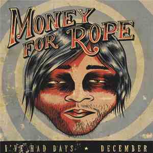 Money For Rope - I've Had Days/December download flac mp3