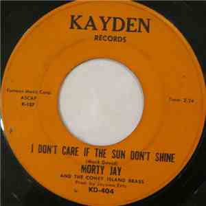 Morty Jay And The Coney Island Brass - I Don't Care If The Sun Don't Shine download flac mp3