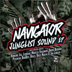 Navigator Feat. David Boomah, LionDub, Marcus Visionary, Ranking Joe, Jah Lingua, Aries, Bass Nacho & Potential Bad Boy - Junglist Sound EP download flac mp3