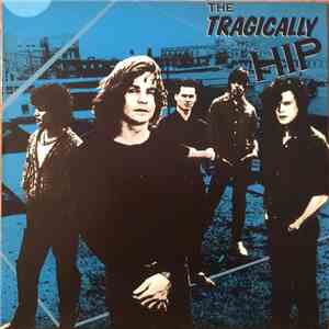 The Tragically Hip - The Tragically Hip download flac mp3