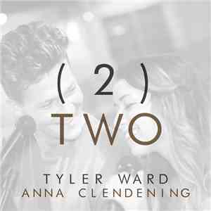 Tyler Ward, Anna Clendening -  Two download flac mp3