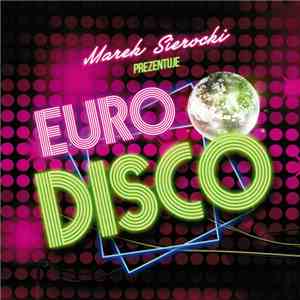 Various - Marek Sierocki Prezentuje Euro Disco download flac mp3