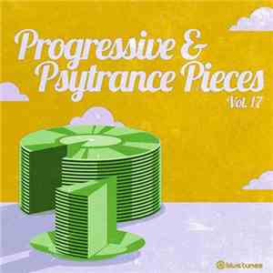 Various - Progressive & Psytrance Pieces Vol. 17 download flac mp3