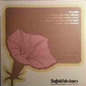 Wagner, Erich Leinsdorf, Los Angeles Philharmonic - Die Walküre: Ride Of The Valkyries, Tristan Und Isolde: Prelude To Act 1, Götterdämmerung: Siegfried's Funeral Music, Siegfried: Forest Murmurs, Complete Unedited Performance ‎(LP, Comp) download flac mp3