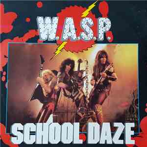 W.A.S.P. - School Daze download flac mp3
