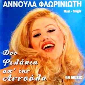 Αννούλα Φλωρινιώτη - Δυο Φιλάκια Απ' Την Αννούλα download flac mp3