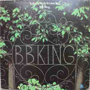 B.B. King - To Know You Is To Love You download flac mp3