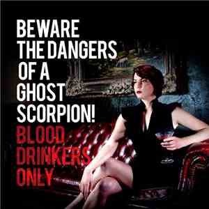 Beware The Dangers Of A Ghost Scorpion! - Blood Drinkers Only download flac mp3