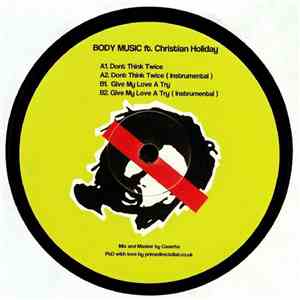 Body Music Ft. Christian Holiday - Don't Think Twice / Give My Love A Try download flac mp3