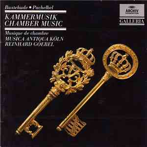 Buxtehude / Pachelbel - Musica Antiqua Köln, Reinhard Goebel - Kammermusik · Chamber Music download flac mp3