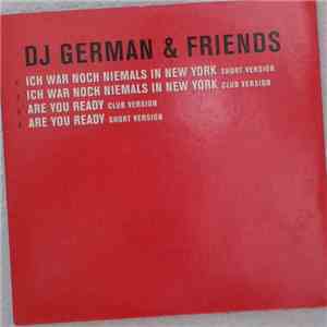 DJ German & Friends - Ich War Noch Niemals In New York / Are You Ready download flac mp3