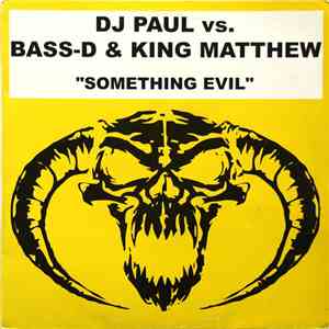 DJ Paul vs. Bass-D & King Matthew - Something Evil download flac mp3