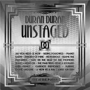 Duran Duran - Unstaged Live At The Mayan 2011 download flac mp3