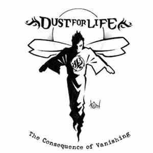 Dust For Life - The Consequence of Vanishing flac mp3 download