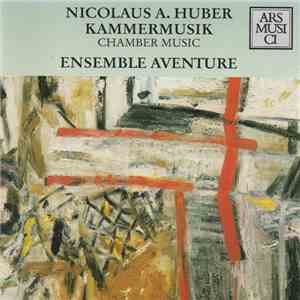 Ensemble Aventure, Nicolaus A. Huber - Kammermusik download flac mp3