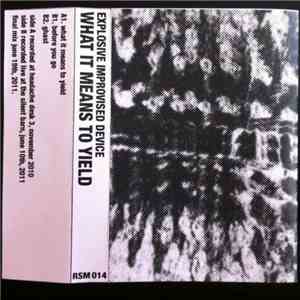 Explosive Improvised Device - What It Means To Yield download flac mp3