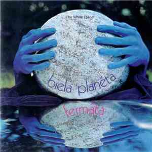 Fermáta - Biela Planéta — The White Planet download flac mp3