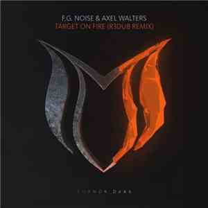 F.G. Noise & Axel Walters - Target On Fire (R3dub Remix) download flac mp3