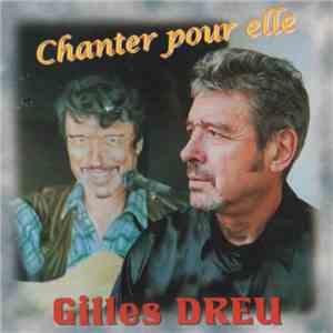 Gilles Dreu - Chanter Pour Elle download flac mp3