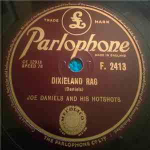 Joe Daniels And His Hot Shots - Dixieland Rag / The Old Piano Roll Blues download flac mp3
