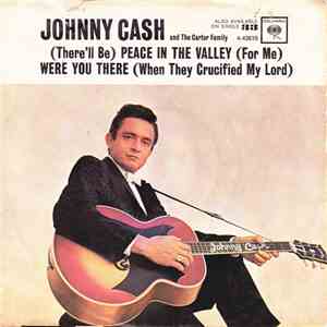 Johnny Cash and The Carter Family - (There'll Be) Peace In The Valley (For Me) / Were You There (When They Crucified My Lord) download flac mp3
