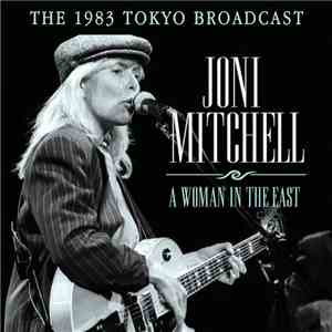 Joni Mitchell - A Woman In The East (The 1983 Tokyo Broadcast) download flac mp3