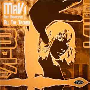 Mavi  Feat Driverspeed - All The Trouble download flac mp3
