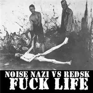 Noise Nazi vs RedSk - Fuck Life download flac mp3