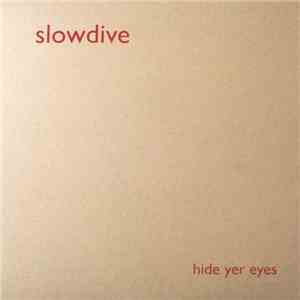 Slowdive - Hide Yer Eyes download flac mp3