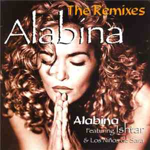 Alabina Featuring Ishtar & Los Niños De Sara - Alabína (The Remixes) flac mp3 download