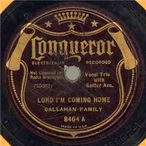 Callahan Family - Lord I'm Coming Home / If I Could Hear My Mother Pray Again download flac mp3