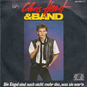 Chris Heart & Band - Die Engel Sind Auch Nicht Mehr Das, Was Sie War'n download flac mp3