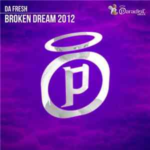 Da Fresh - Broken Dream 2012 download flac mp3