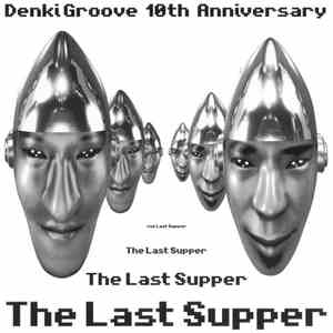 Denki Groove - The Last Supper download flac mp3